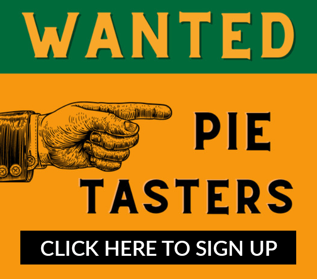 Wanted - Pie Tasters